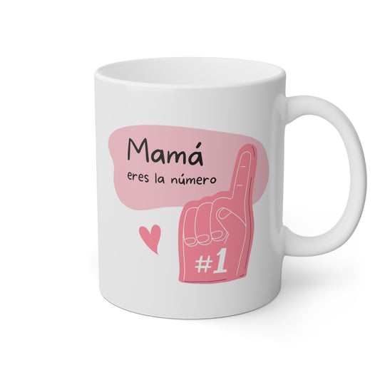 Taza 'Mamá eres la número #1'