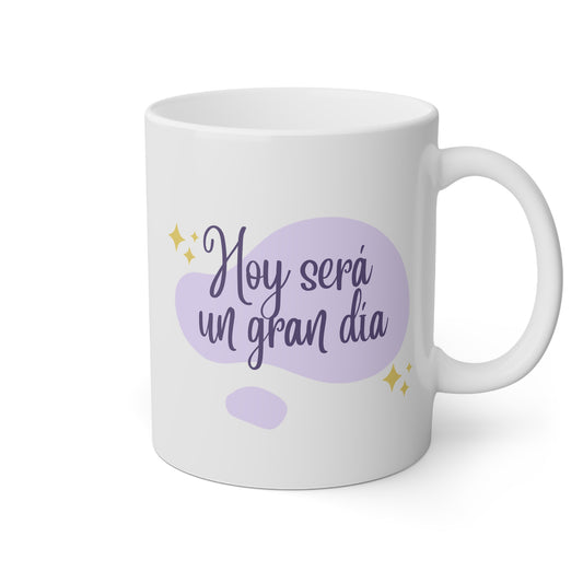 Taza 'Hoy Será un Gran Día'