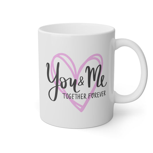 Taza 'You and Me Together Forever'