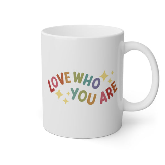 Taza 'Love who you are'