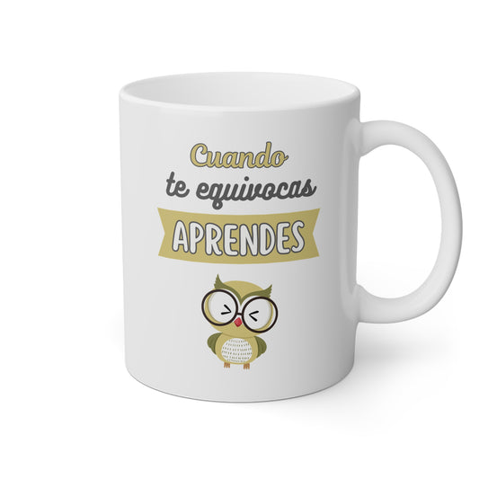 Taza 'Si te Equivocas, Aprendes'