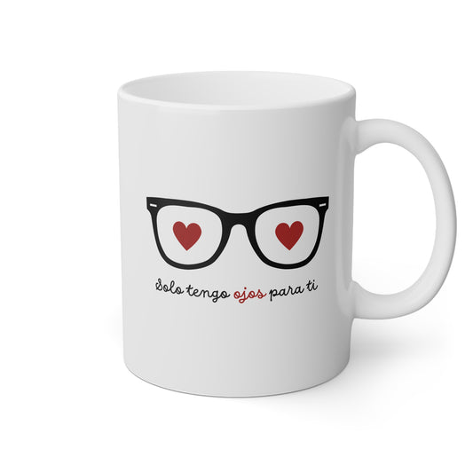 Taza 'Solo Tengo Ojos Para Ti'