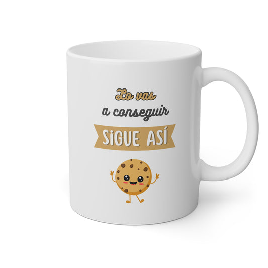 Taza 'Lo Vas a Conseguir, Sigue Así'