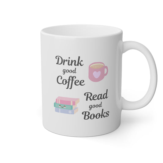 Taza 'Drink Good Coffee, Read Good Books'