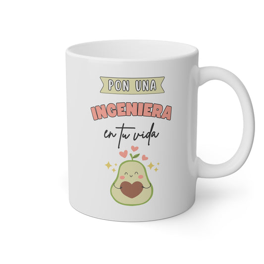 Taza 'Pon una Ingeniera en tu Vida'